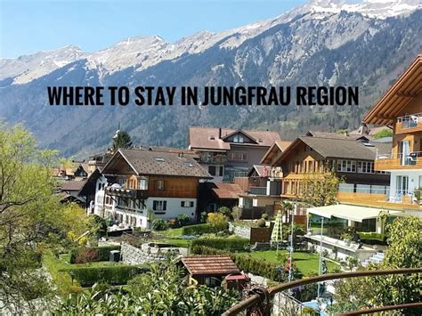 Where to Stay in the Jungfrau Region .
